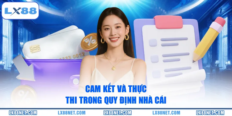 Cam kết và thực thi trong quy định nhà cái