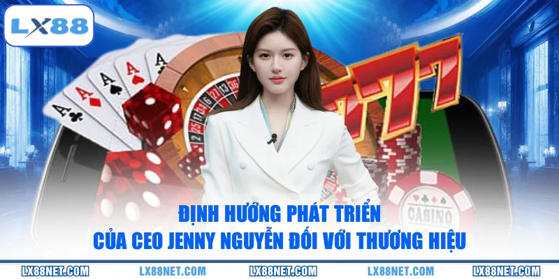 Định hướng phát triển của CEO Jenny Nguyễn đối với thương hiệu