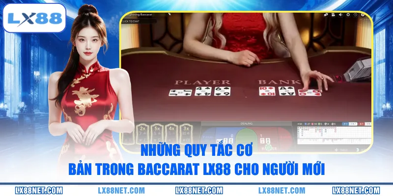Những quy tắc cơ bản trong Baccarat LX88 cho người mới