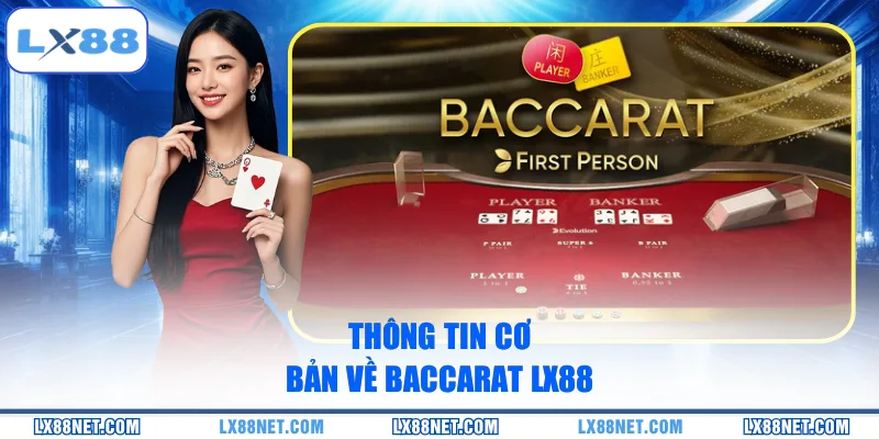Thông tin cơ bản về Baccarat LX88