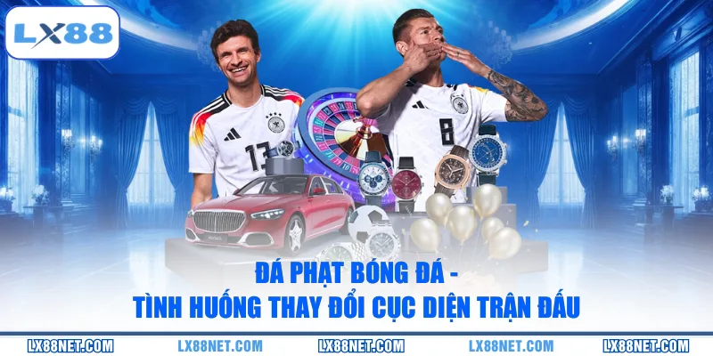 Đá Phạt Bóng Đá - Tình Huống Thay Đổi Cục Diện Trận Đấu