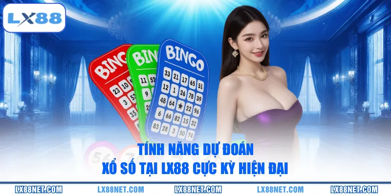 Tính năng dự đoán xổ số tại LX88 cực kỳ hiện đại